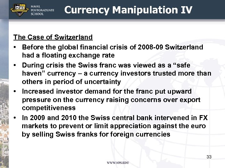 Currency Manipulation IV The Case of Switzerland • Before the global financial crisis of