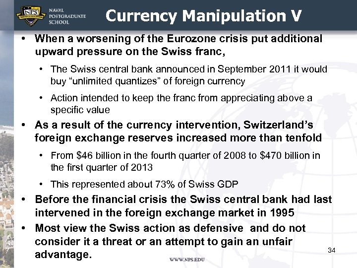 Currency Manipulation V • When a worsening of the Eurozone crisis put additional upward