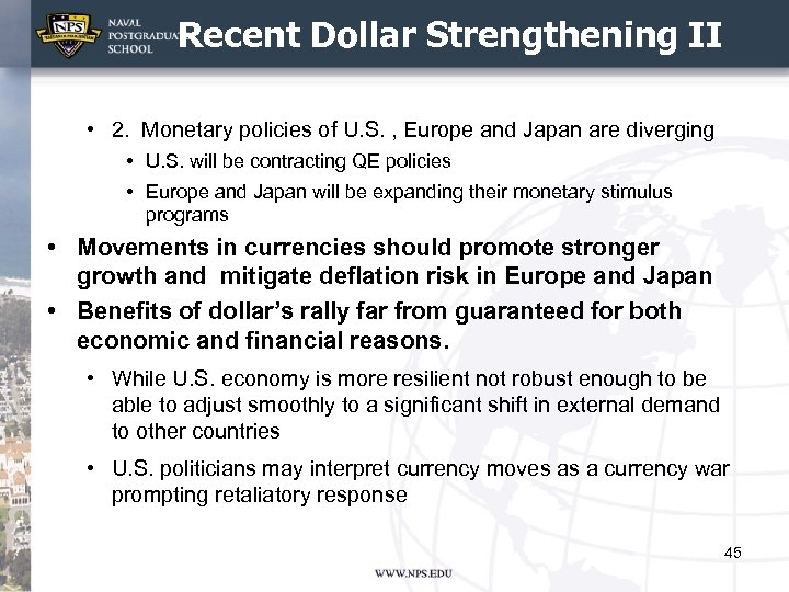 Recent Dollar Strengthening II • 2. Monetary policies of U. S. , Europe and