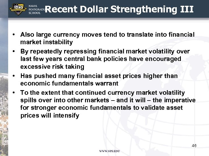 Recent Dollar Strengthening III • Also large currency moves tend to translate into financial