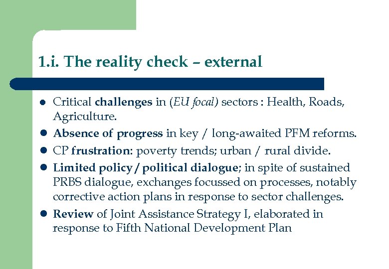1. i. The reality check – external l l Critical challenges in (EU focal)