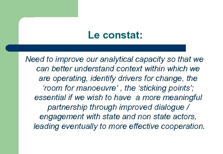 Le constat: Need to improve our analytical capacity so that we can better understand