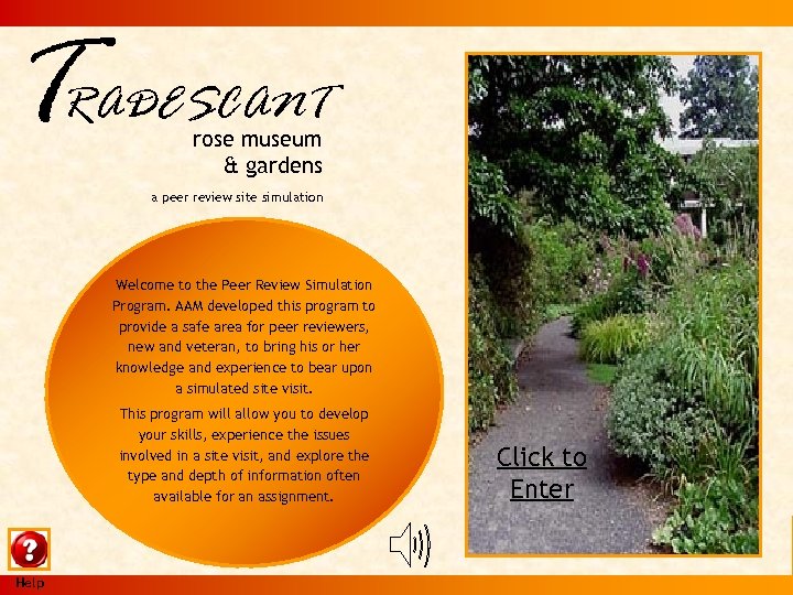 T RADESCANT rose museum & gardens a peer review site simulation Welcome to the