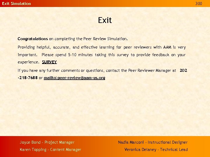 Exit Simulation 300 Exit Congratulations on completing the Peer Review Simulation. Providing helpful, accurate,