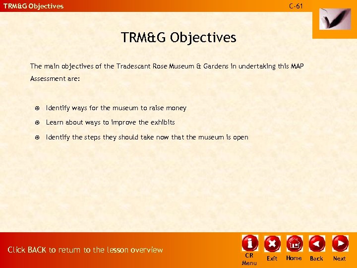 TRM&G Objectives C-61 TRM&G Objectives The main objectives of the Tradescant Rose Museum &