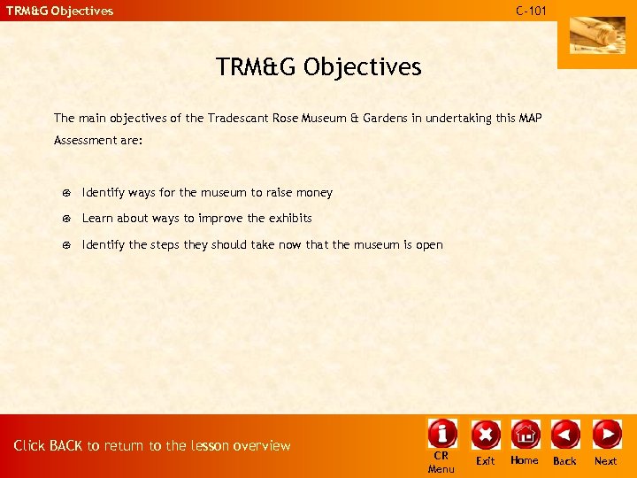 TRM&G Objectives C-101 TRM&G Objectives The main objectives of the Tradescant Rose Museum &