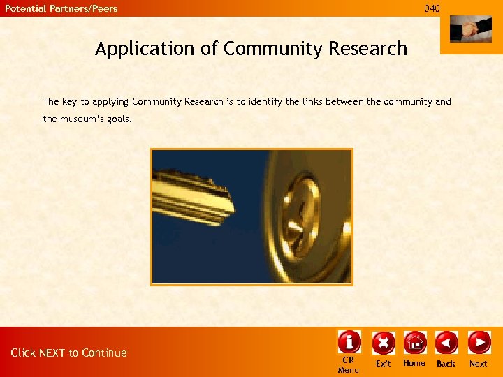 Potential Partners/Peers 040 Application of Community Research The key to applying Community Research is