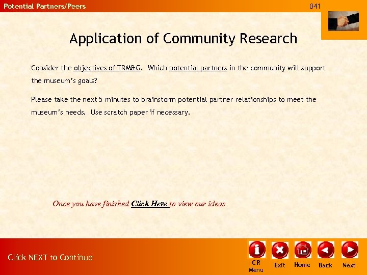 Potential Partners/Peers 041 Application of Community Research Consider the objectives of TRM&G. Which potential