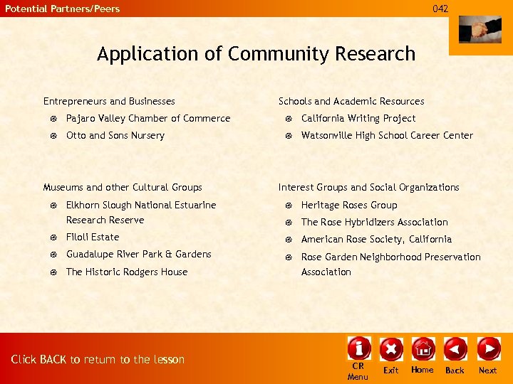 Potential Partners/Peers 042 Application of Community Research Entrepreneurs and Businesses Schools and Academic Resources