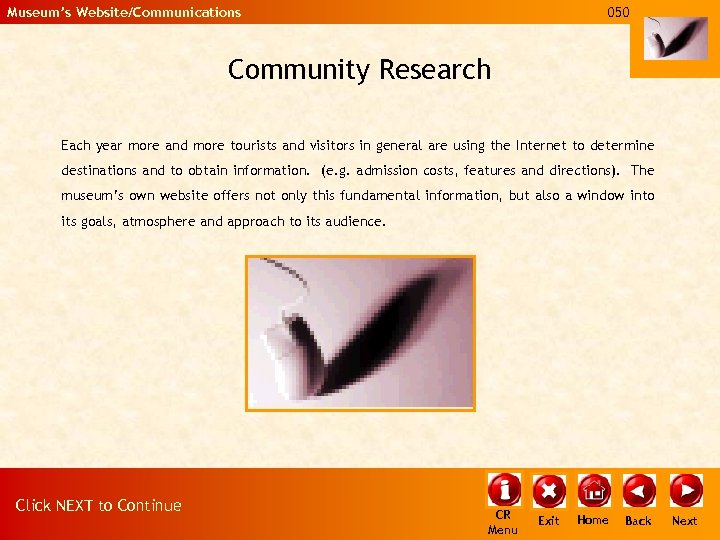 Museum’s Website/Communications 050 Community Research Each year more and more tourists and visitors in