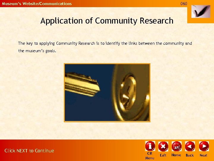 Museum’s Website/Communications 060 Application of Community Research The key to applying Community Research is