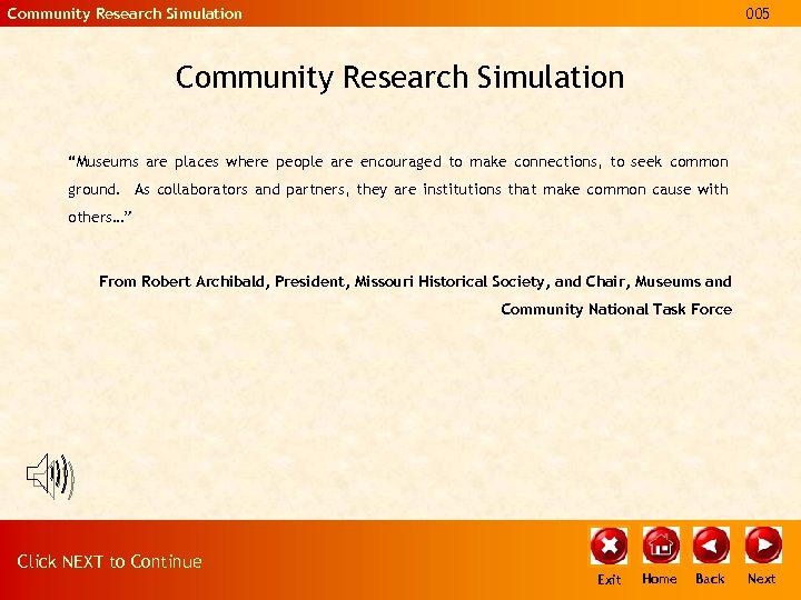 Community Research Simulation 005 Community Research Simulation “Museums are places where people are encouraged