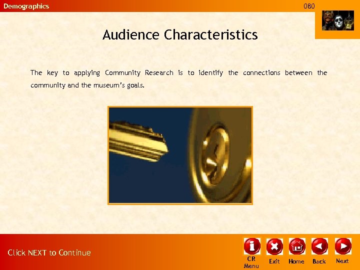 Demographics 080 Audience Characteristics The key to applying Community Research is to identify the