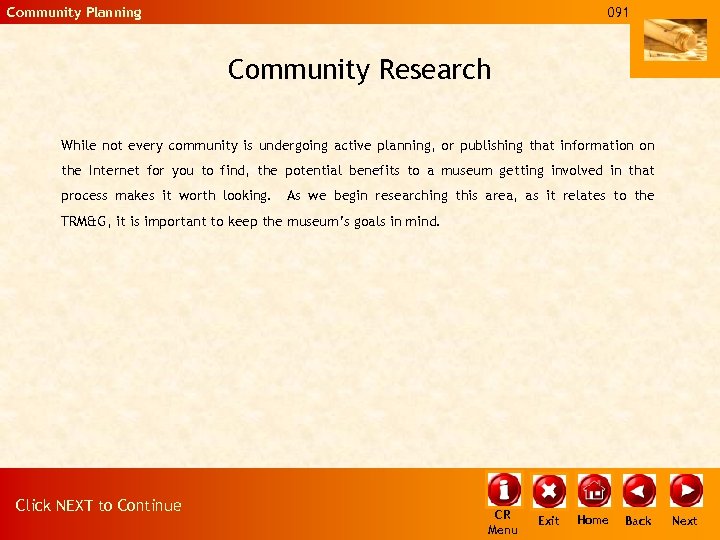 Community Planning 091 Community Research While not every community is undergoing active planning, or