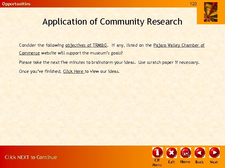 Opportunities 120 Application of Community Research Consider the following objectives of TRM&G. If any,