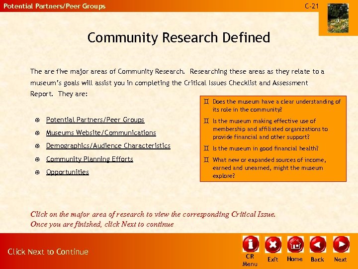 Potential Partners/Peer Groups C-21 Community Research Defined The are five major areas of Community