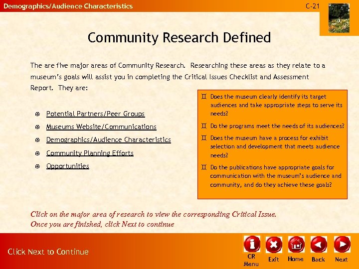 Demographics/Audience Characteristics C-21 Community Research Defined The are five major areas of Community Researching