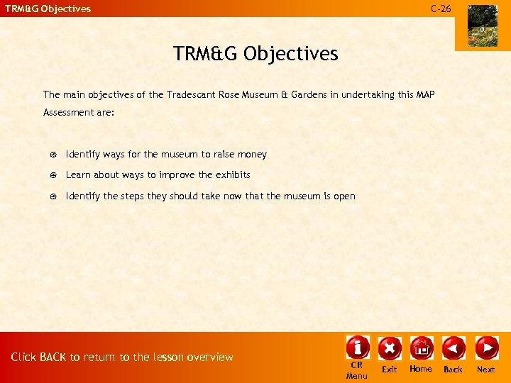 TRM&G Objectives C-26 TRM&G Objectives The main objectives of the Tradescant Rose Museum &
