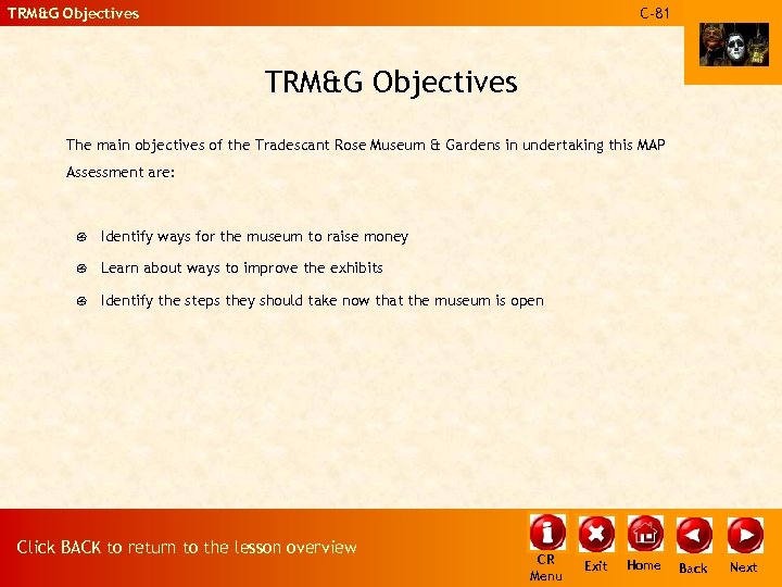 TRM&G Objectives C-81 TRM&G Objectives The main objectives of the Tradescant Rose Museum &