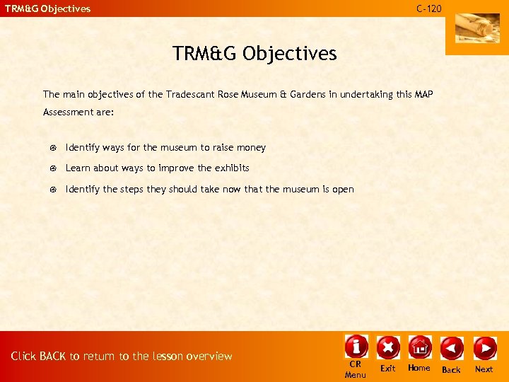 TRM&G Objectives C-120 TRM&G Objectives The main objectives of the Tradescant Rose Museum &