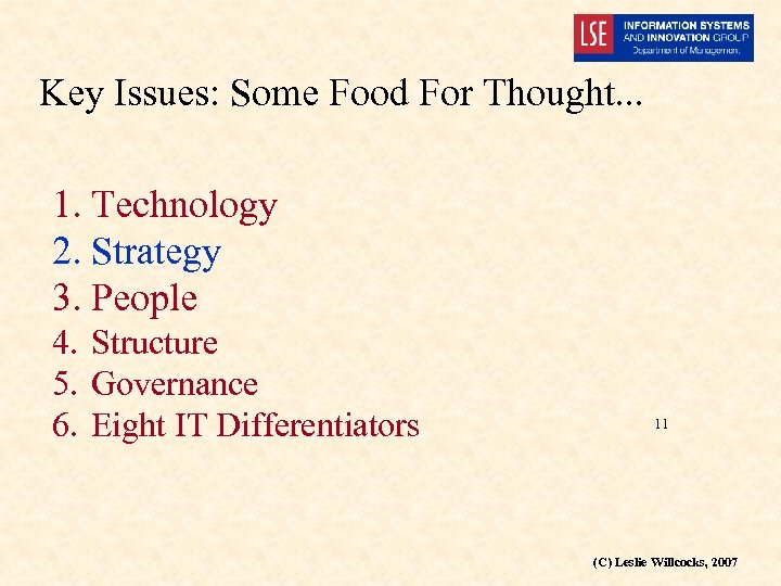 Key Issues: Some Food For Thought. . . 1. Technology 2. Strategy 3. People