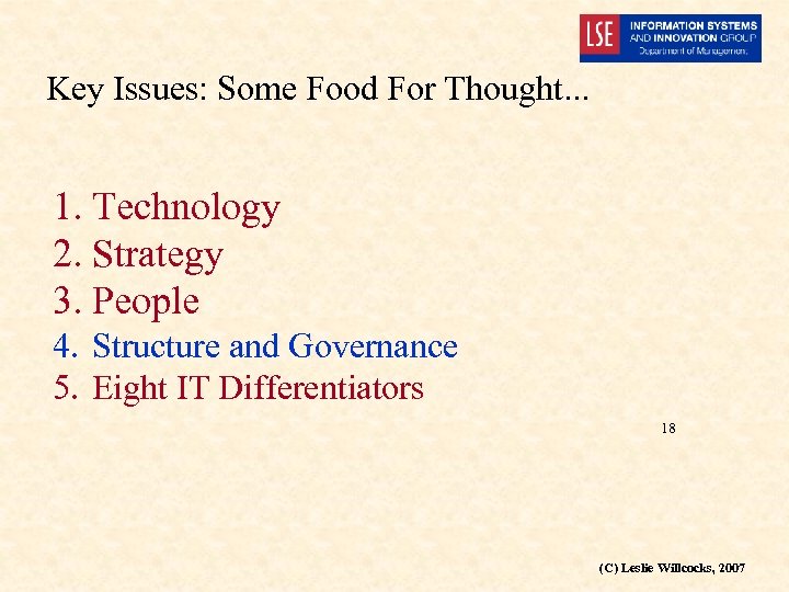 Key Issues: Some Food For Thought. . . 1. Technology 2. Strategy 3. People