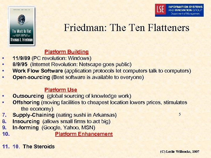 Friedman: The Ten Flatteners • • Platform Building 11/9/89 (PC revolution: Windows) 8/9/95 (Internet