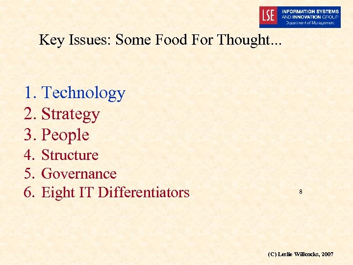 Key Issues: Some Food For Thought. . . 1. Technology 2. Strategy 3. People