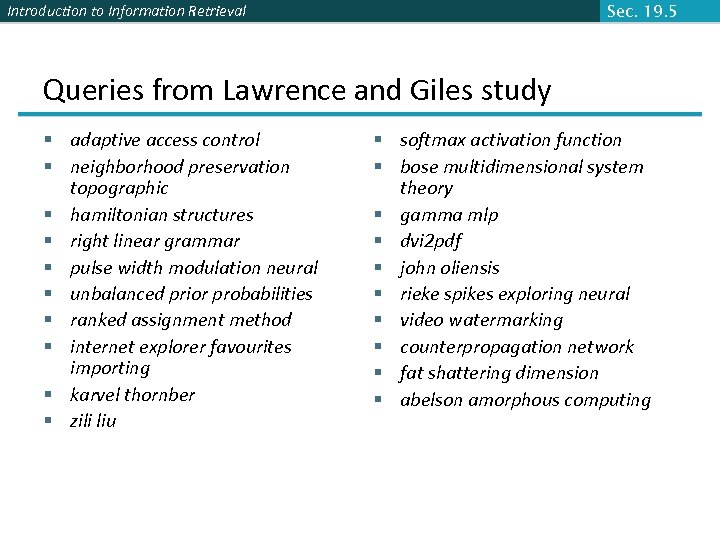 Introduction to Information Retrieval Sec. 19. 5 Queries from Lawrence and Giles study §