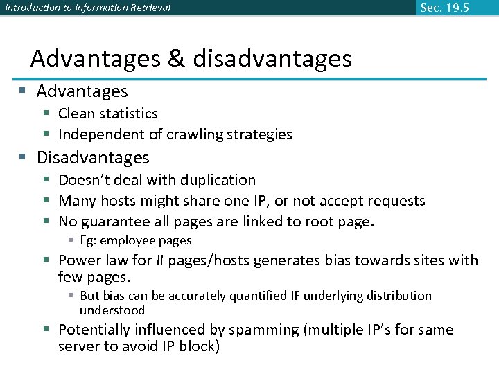 Introduction to Information Retrieval Sec. 19. 5 Advantages & disadvantages § Advantages § Clean