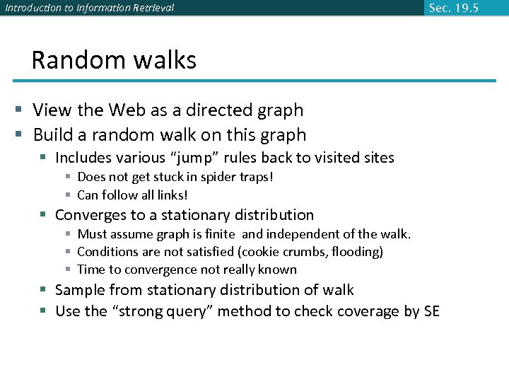 Introduction to Information Retrieval Sec. 19. 5 Random walks § View the Web as