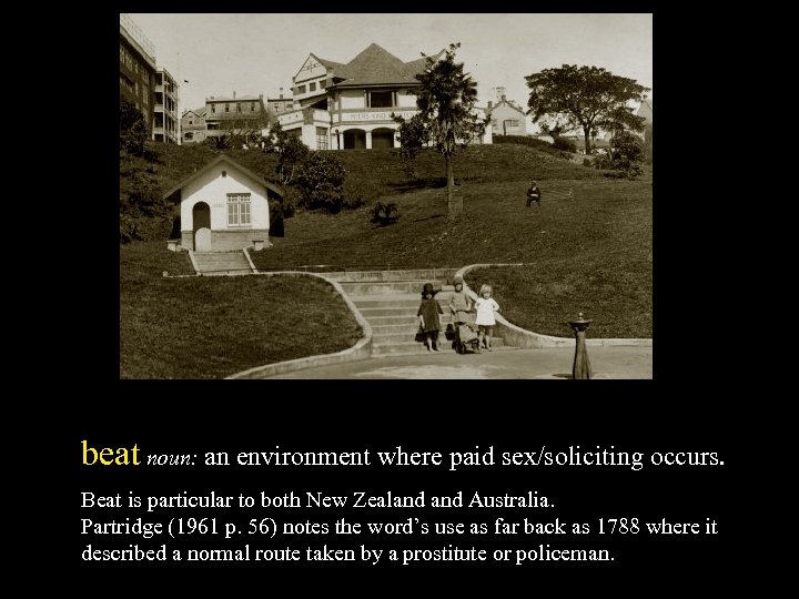 beat noun: an environment where paid sex/soliciting occurs. Beat is particular to both New