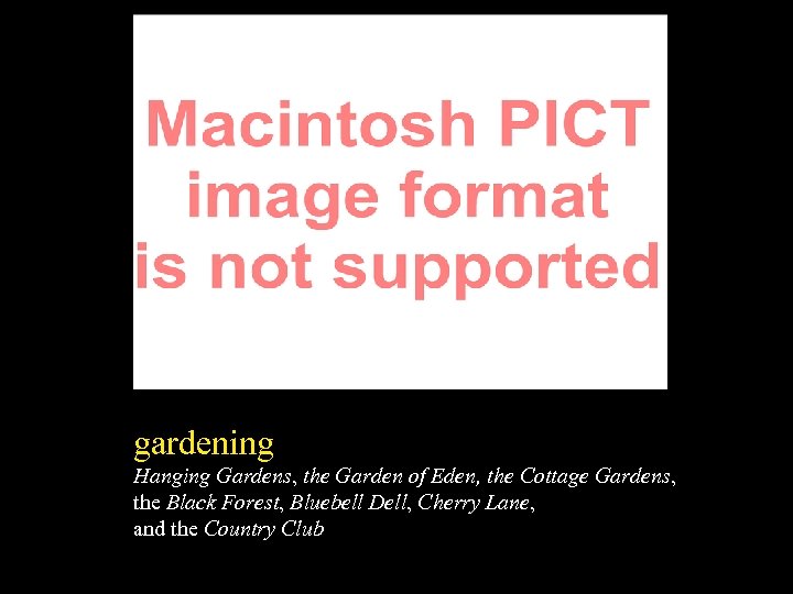 gardening Hanging Gardens, the Garden of Eden, the Cottage Gardens, the Black Forest, Bluebell