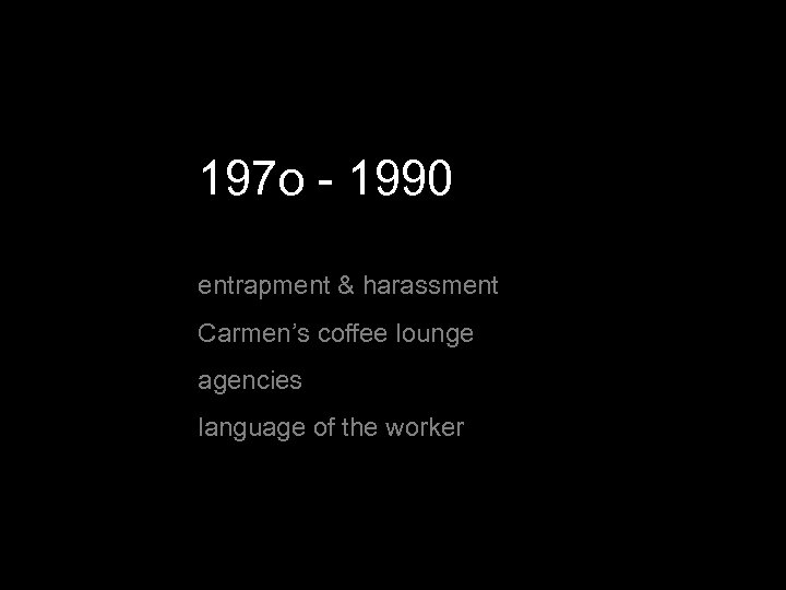 197 o - 1990 entrapment & harassment Carmen’s coffee lounge agencies language of the