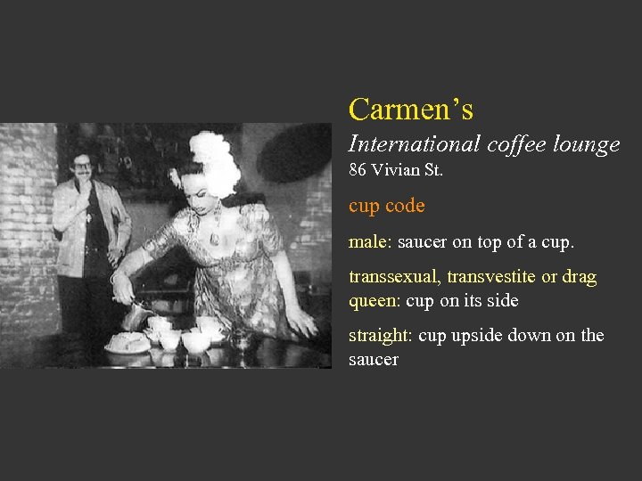 Carmen’s International coffee lounge 86 Vivian St. cup code male: saucer on top of