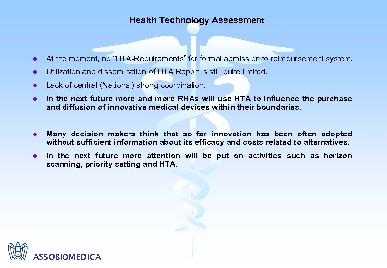 Health Technology Assessment l At the moment, no “HTA-Requirements” formal admission to reimbursement system.