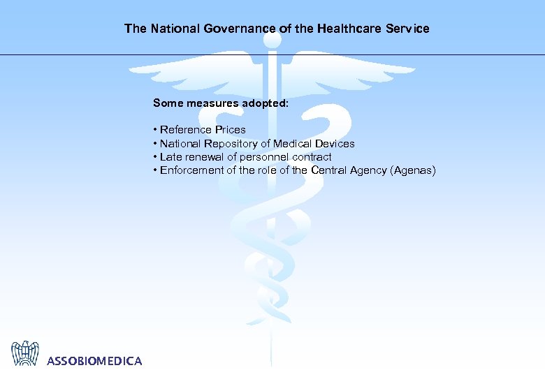 The National Governance of the Healthcare Service Some measures adopted: • Reference Prices •