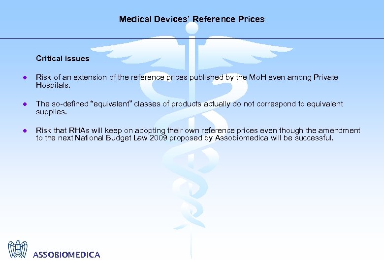 Medical Devices’ Reference Prices Critical issues l Risk of an extension of the reference