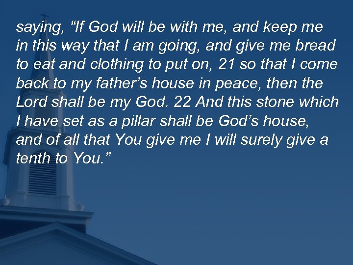 saying, “If God will be with me, and keep me in this way that