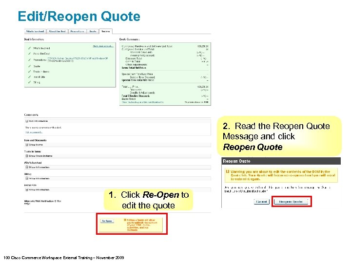 Edit/Reopen Quote 2. Read the Reopen Quote Message and click Reopen Quote 1. Click