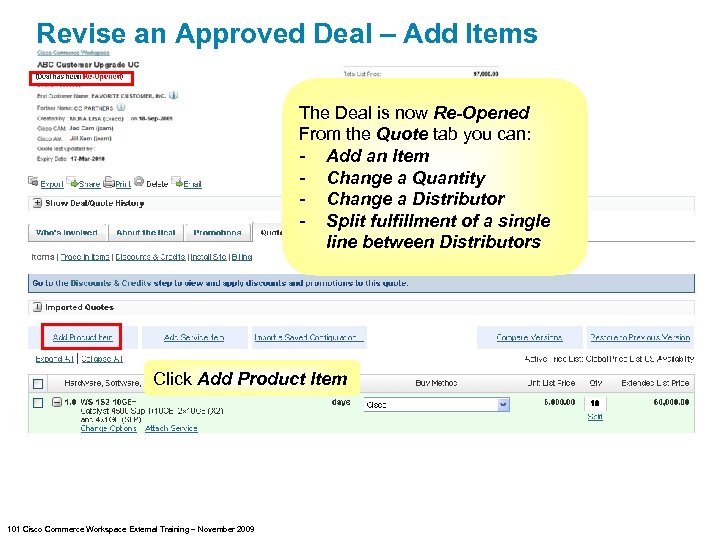 Revise an Approved Deal – Add Items The Deal is now Re-Opened From the