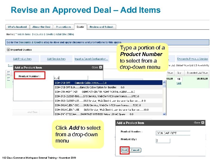 Revise an Approved Deal – Add Items Type a portion of a Product Number