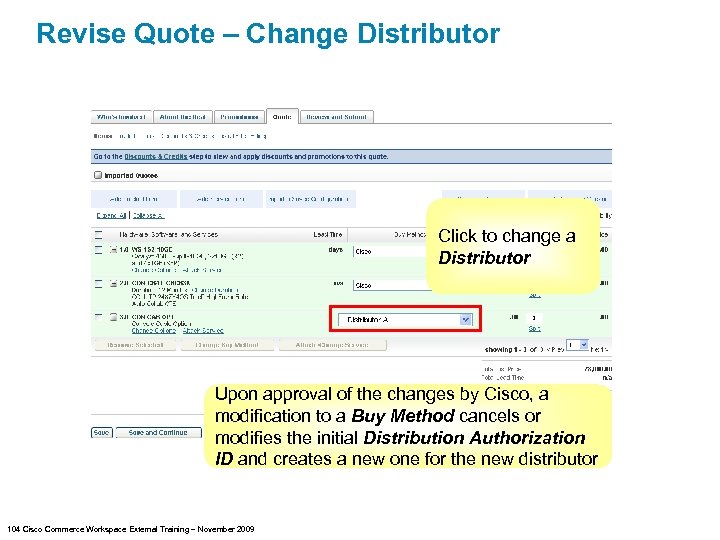 Revise Quote – Change Distributor Click to change a Distributor Upon approval of the