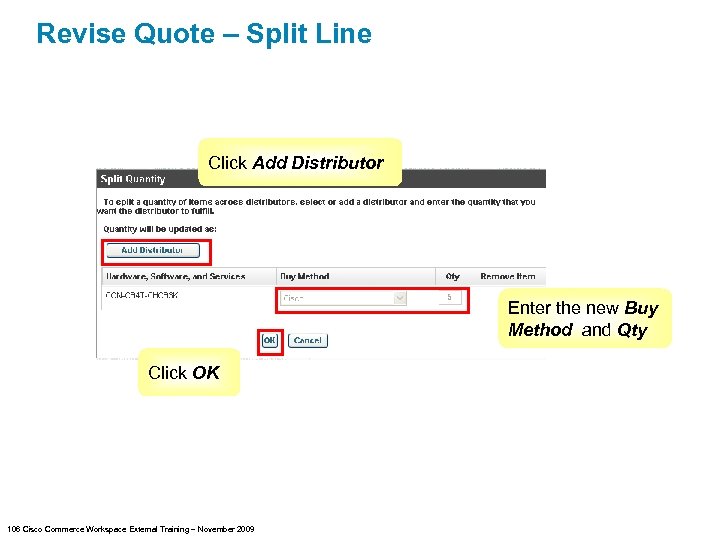 Revise Quote – Split Line Click Add Distributor Enter the new Buy Method and