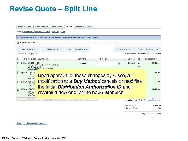 Revise Quote – Split Line Upon approval of these changes by Cisco, a modification
