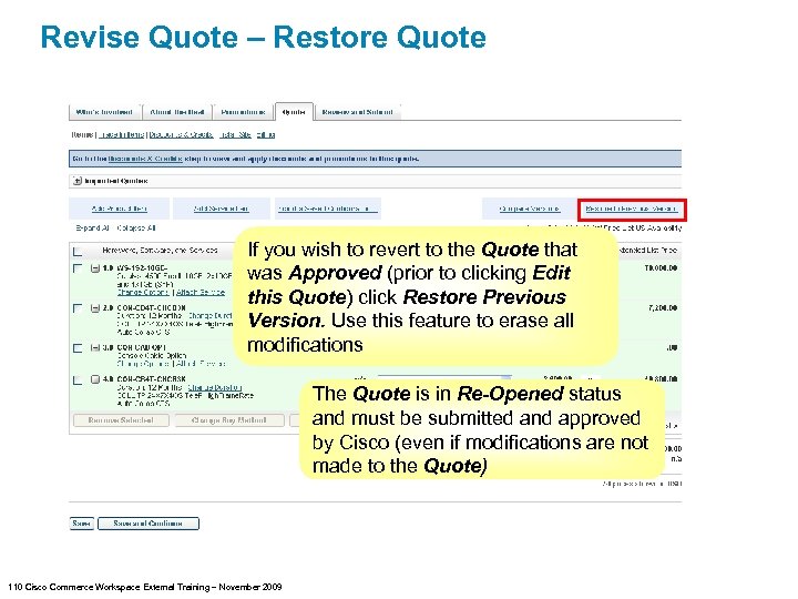Revise Quote – Restore Quote If you wish to revert to the Quote that