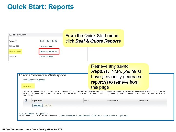 Quick Start: Reports From the Quick Start menu, click Deal & Quote Reports Retrieve