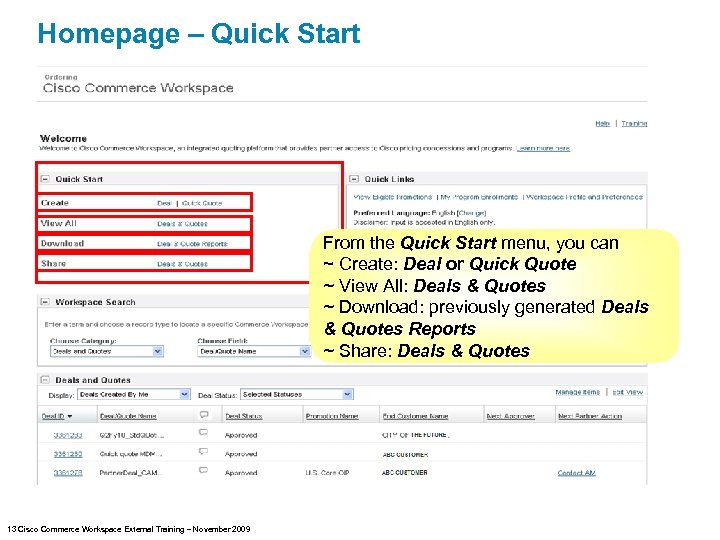 Homepage – Quick Start From the Quick Start menu, you can ~ Create: Deal