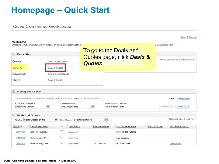 Homepage – Quick Start To go to the Deals and Quotes page, click Deals