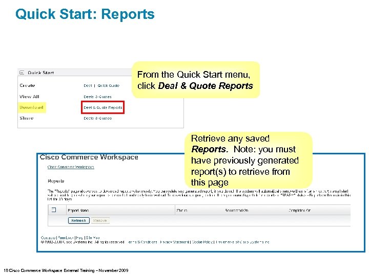 Quick Start: Reports From the Quick Start menu, click Deal & Quote Reports Retrieve